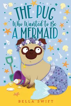 book cover - the pug who wanted to be a mermaid